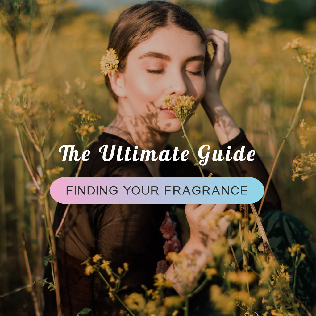 The Ultimate Guide To Finding Your Fragrance