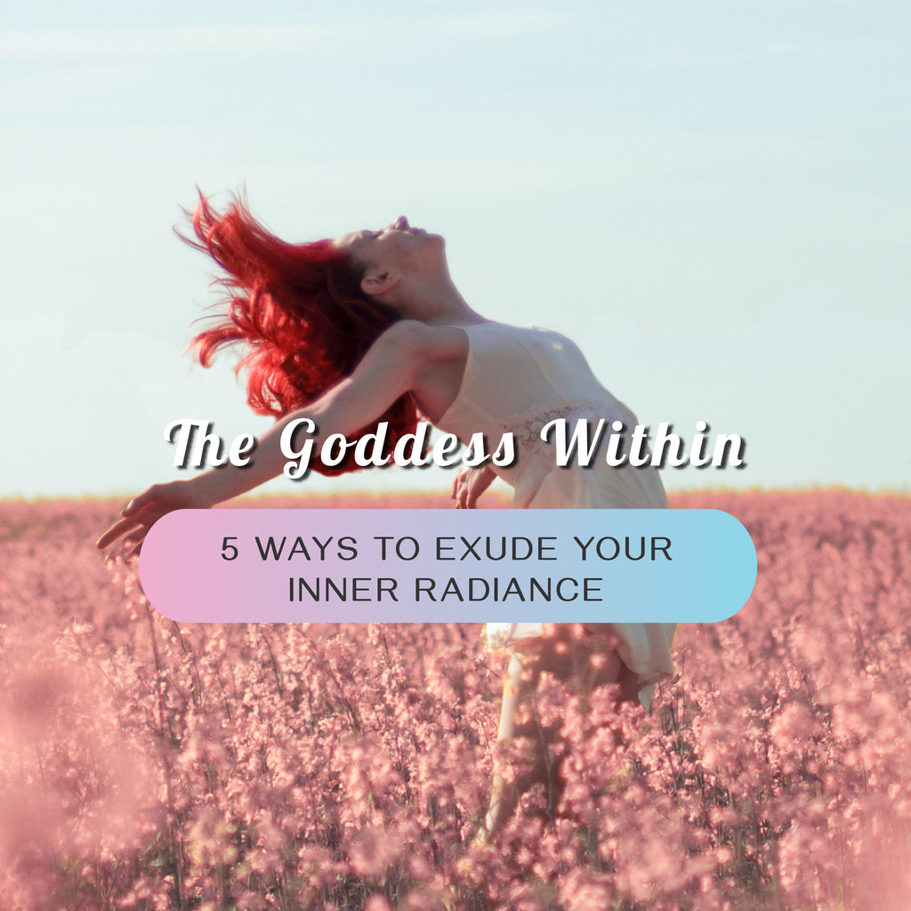 5 Ways To Exude Your Inner Goddess